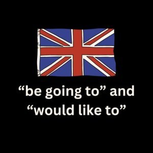 be going to” and “would like to