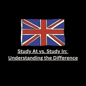Study At vs. Study In: Understanding the Difference