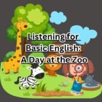 Listening for Basic English: A Day at the Zoo