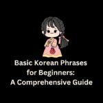 Basic Korean Phrases for Beginners
