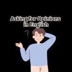 Asking for Opinions in English