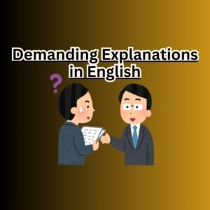Demanding Explanations in English